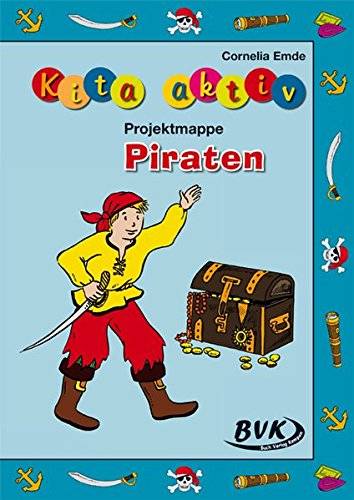 Kita aktiv Projektmappe Piraten (Kita aktiv: Differenziertes Material für den Kindergarten) (Kita aktiv: alle Bildungsbereiche, inkl. U3) von Buch Verlag Kempen